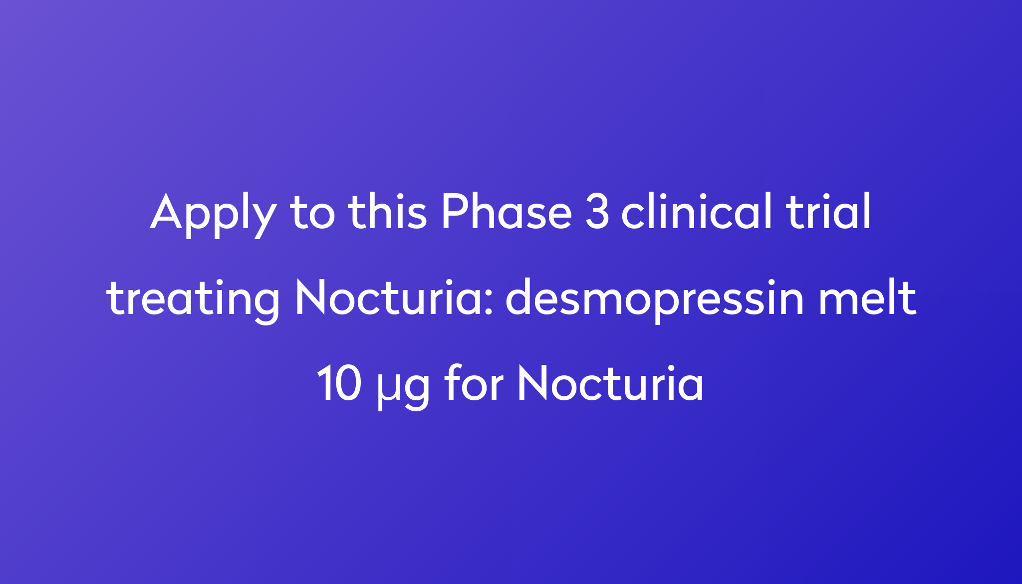 Desmopressin Melt 10 μg For Nocturia Clinical Trial 2022 Power